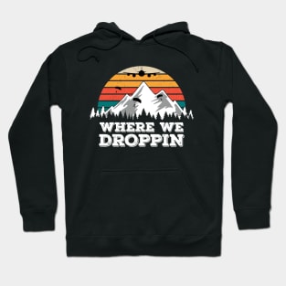 Where We Droppin, Retro Gift Idea for Video Game Players Hoodie